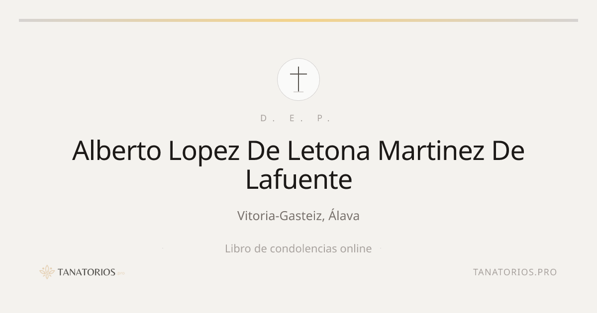 Memorial de Alberto Lopez De Letona Martinez De Lafuente