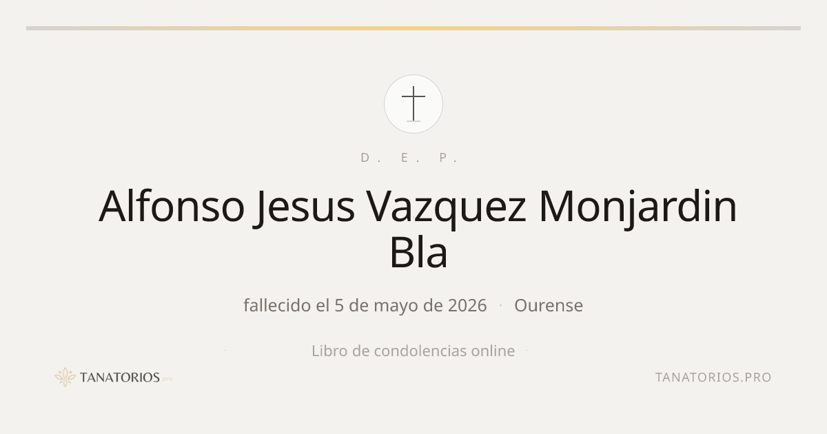 Memorial de Alfonso Jesus Vazquez Monjardin Bla