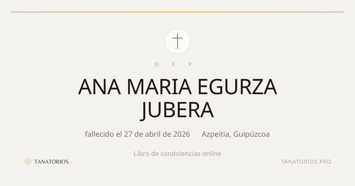 Memorial de ANA MARIA EGURZA JUBERA
