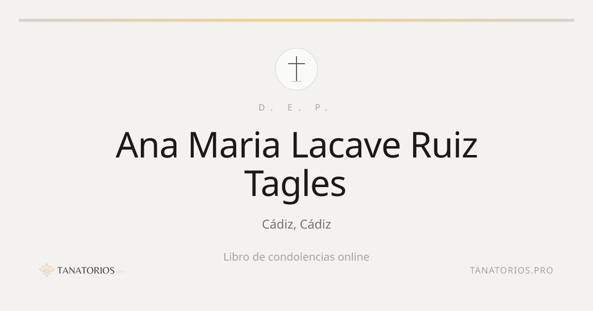 Memorial de Ana Maria Lacave Ruiz Tagles