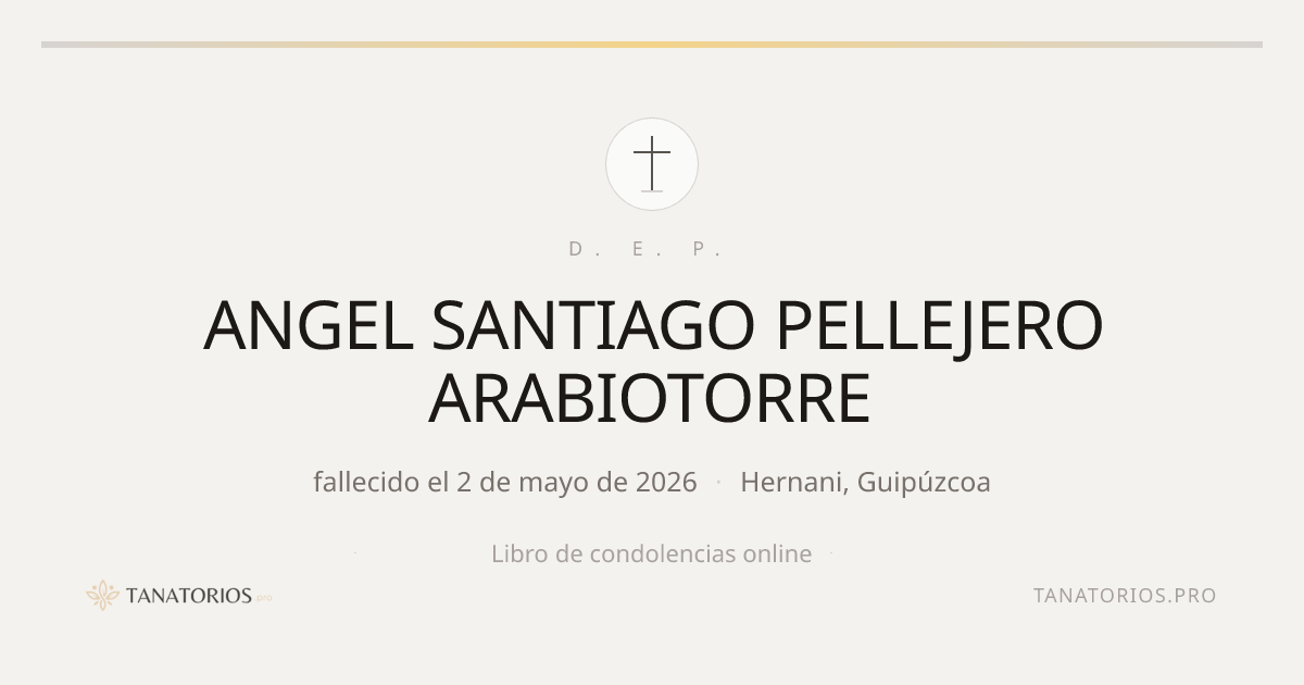 Memorial de ANGEL SANTIAGO PELLEJERO ARABIOTORRE