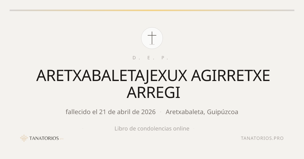Memorial de ARETXABALETAJEXUX AGIRRETXE ARREGI