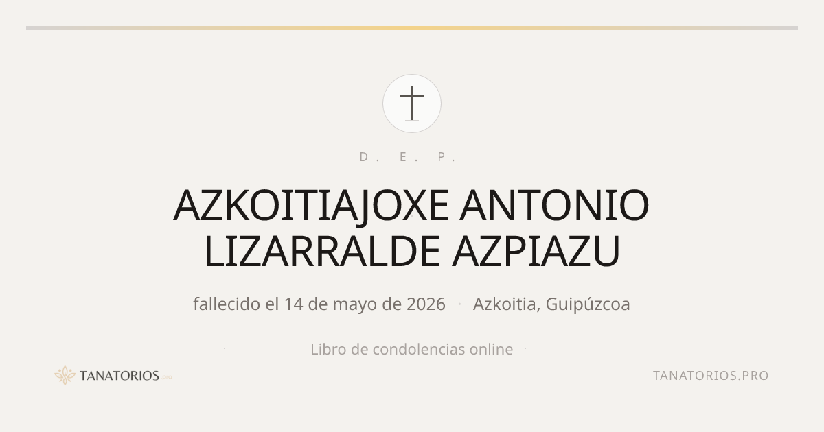 Memorial de AZKOITIAJOXE ANTONIO LIZARRALDE AZPIAZU