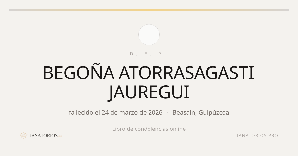 Memorial de BEGOÑA ATORRASAGASTI JAUREGUI