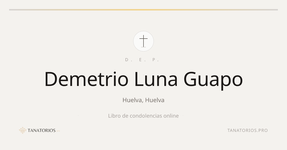 Memorial de Demetrio Luna Guapo