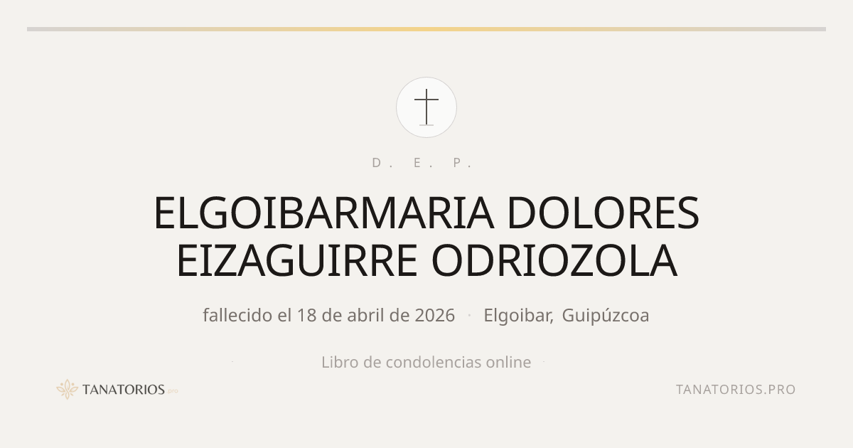 Memorial de ELGOIBARMARIA DOLORES EIZAGUIRRE ODRIOZOLA