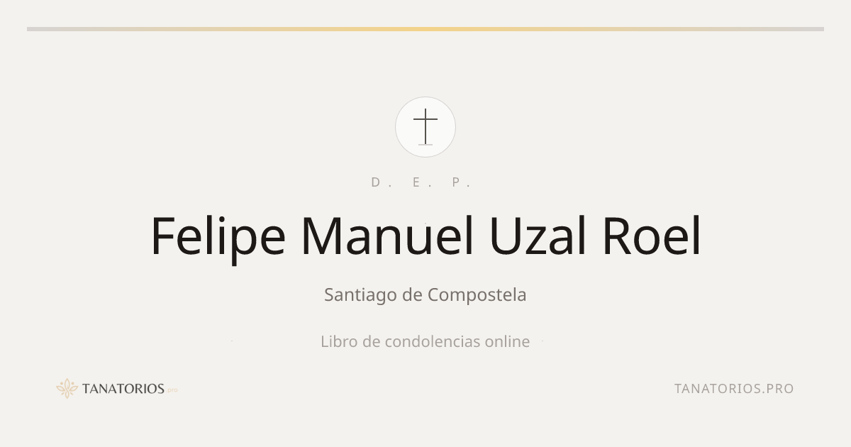 Memorial de Felipe Manuel Uzal Roel