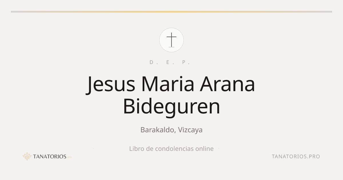 Memorial de Jesus Maria Arana Bideguren