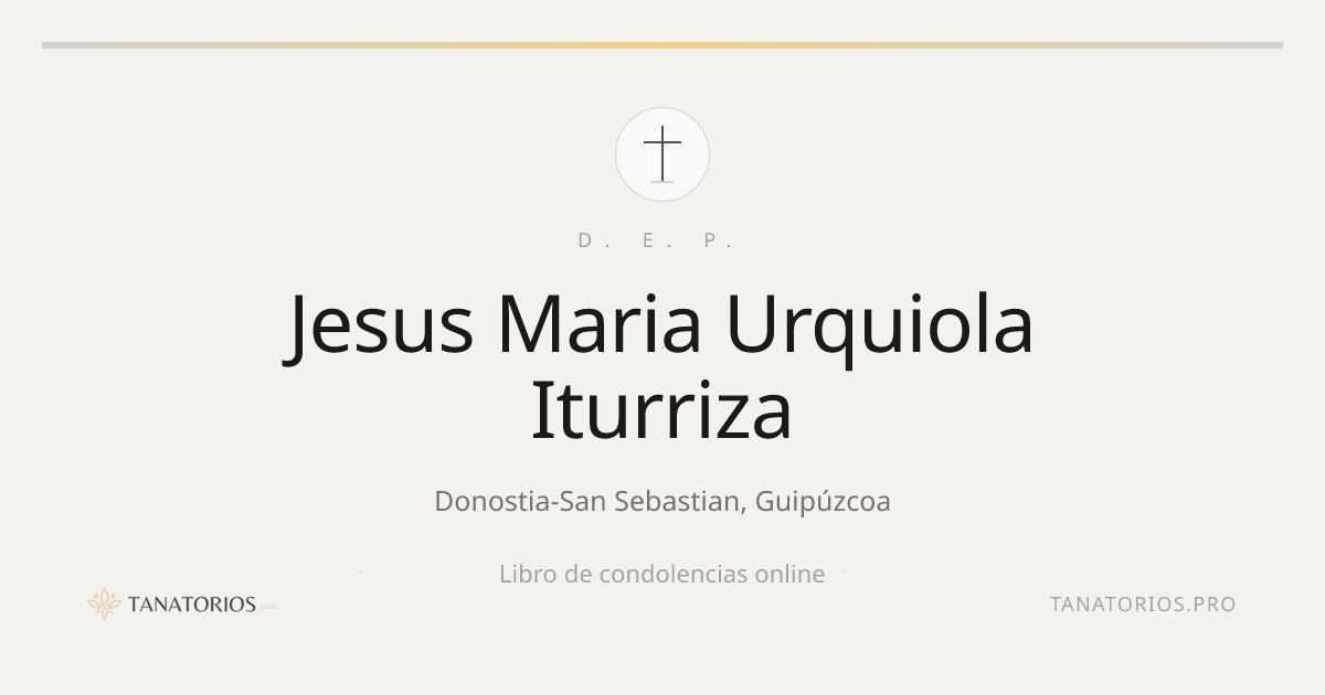 Memorial de Jesus Maria Urquiola Iturriza