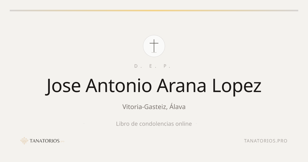 Memorial de Jose Antonio Arana Lopez
