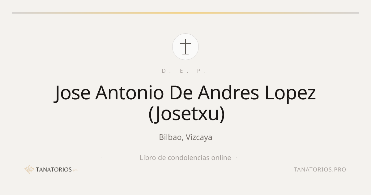 Memorial de Jose Antonio De Andres Lopez (Josetxu)