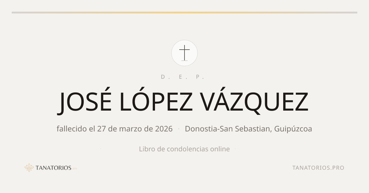 Memorial de JOSÉ LÓPEZ VÁZQUEZ