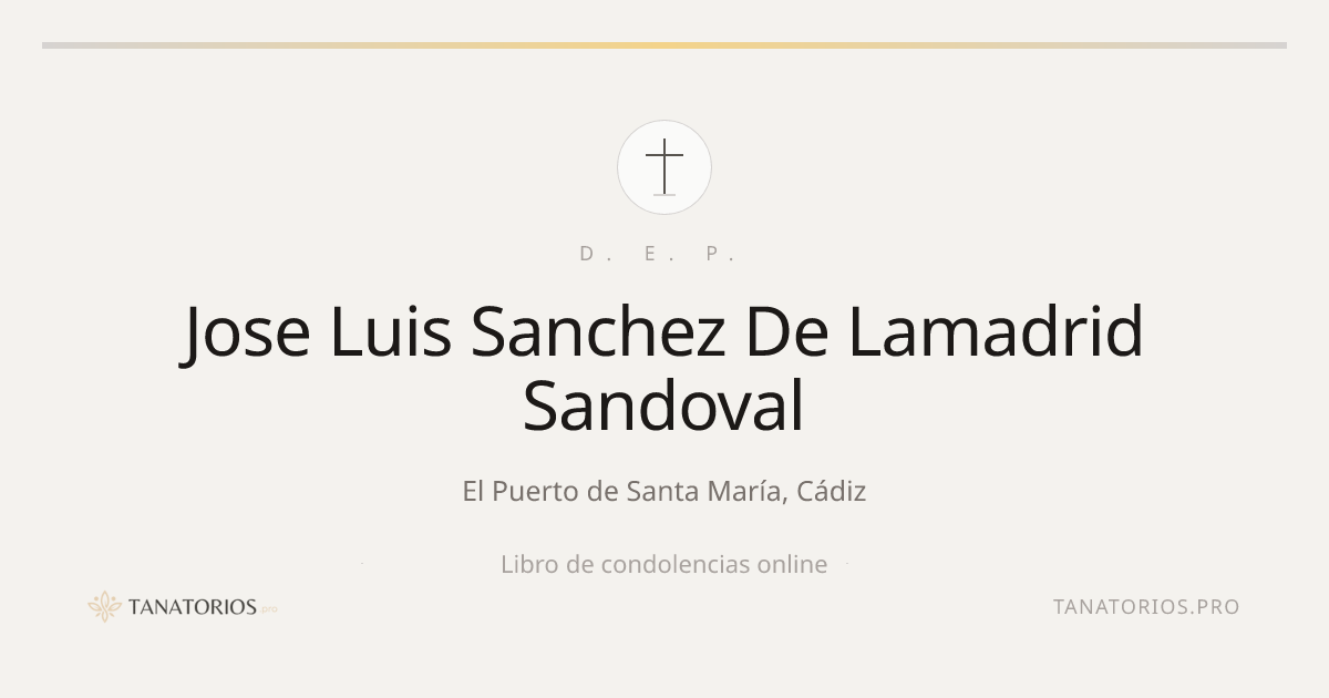 Memorial de Jose Luis Sanchez De Lamadrid Sandoval