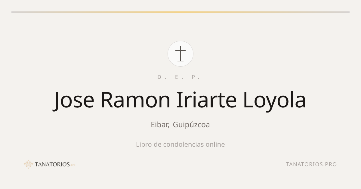 Memorial de Jose Ramon Iriarte Loyola