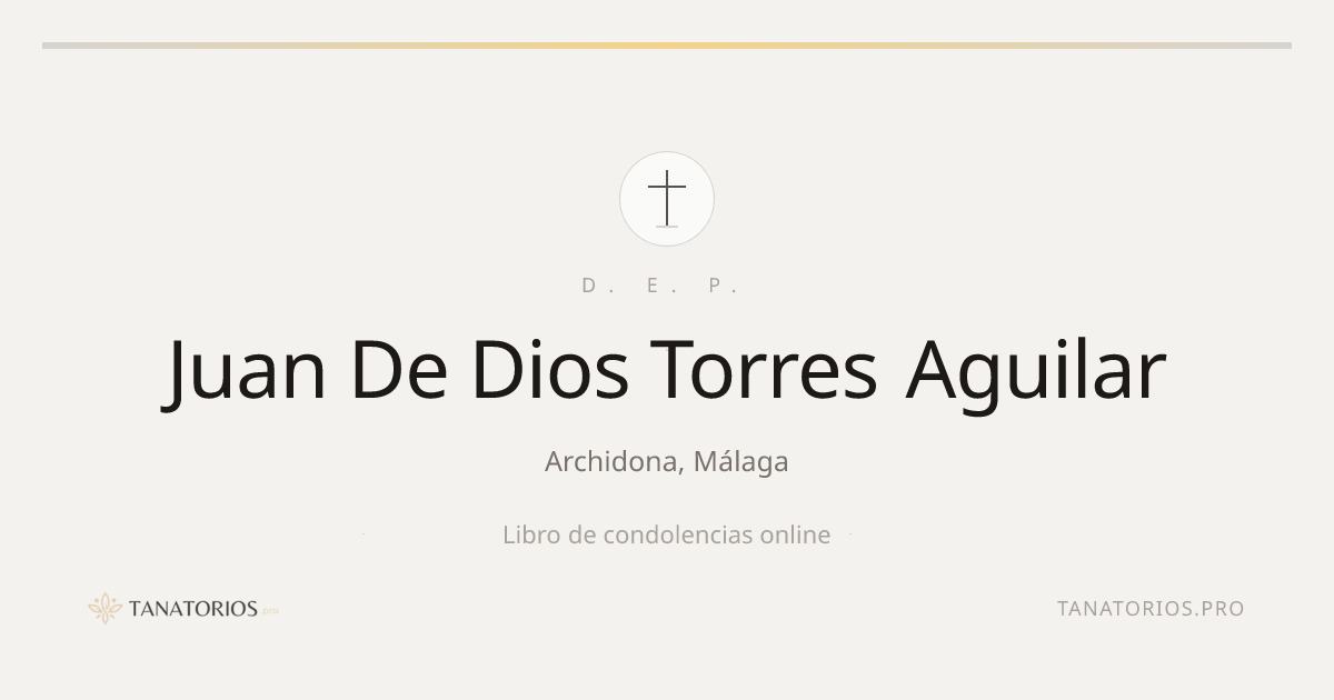 Memorial de Juan De Dios Torres Aguilar