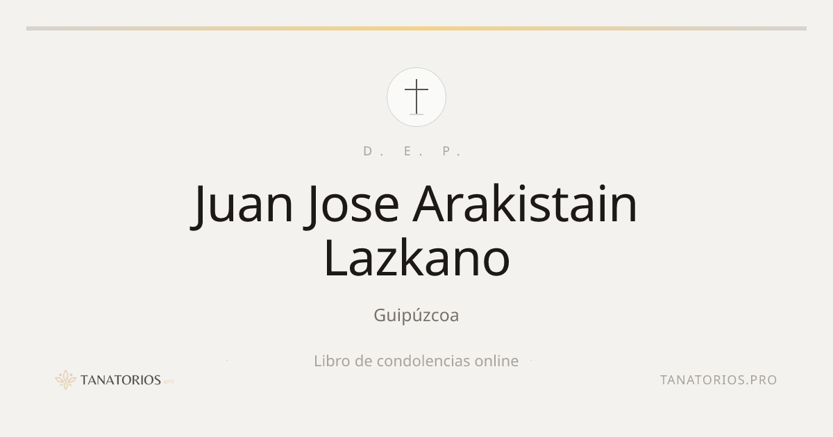 Memorial de Juan Jose Arakistain Lazkano