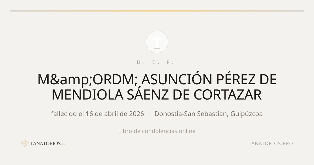 Memorial de M&amp;ORDM; ASUNCIÓN PÉREZ DE MENDIOLA SÁENZ DE CORTAZAR