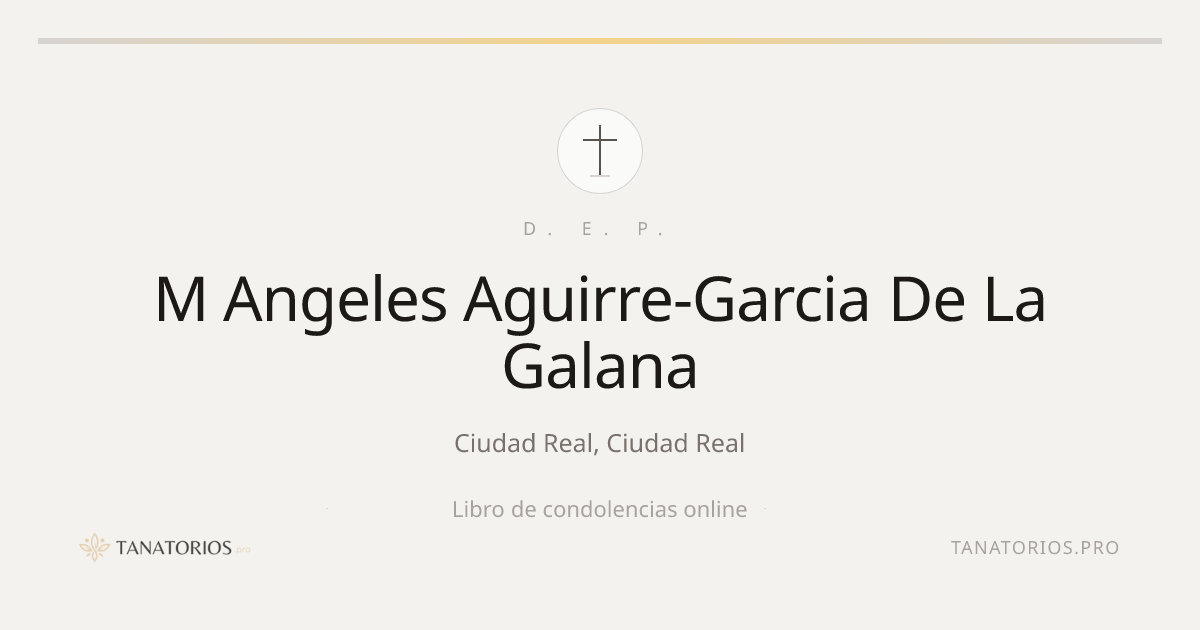 Memorial de M Angeles Aguirre-Garcia De La Galana