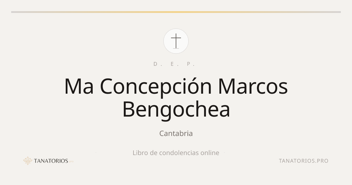 Memorial de Ma Concepción Marcos Bengochea