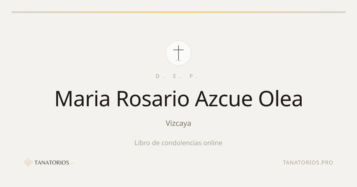 Memorial de Maria Rosario Azcue Olea