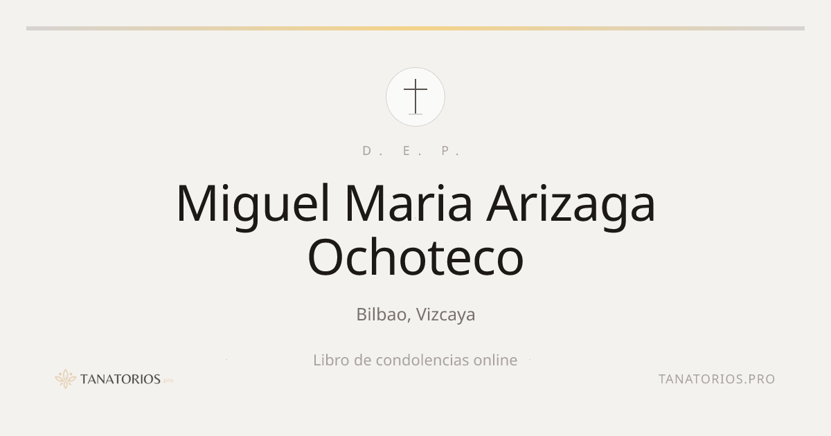 Memorial de Miguel Maria Arizaga Ochoteco