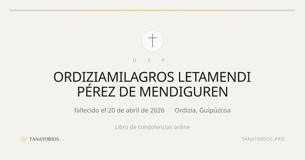 Memorial de ORDIZIAMILAGROS LETAMENDI PÉREZ DE MENDIGUREN