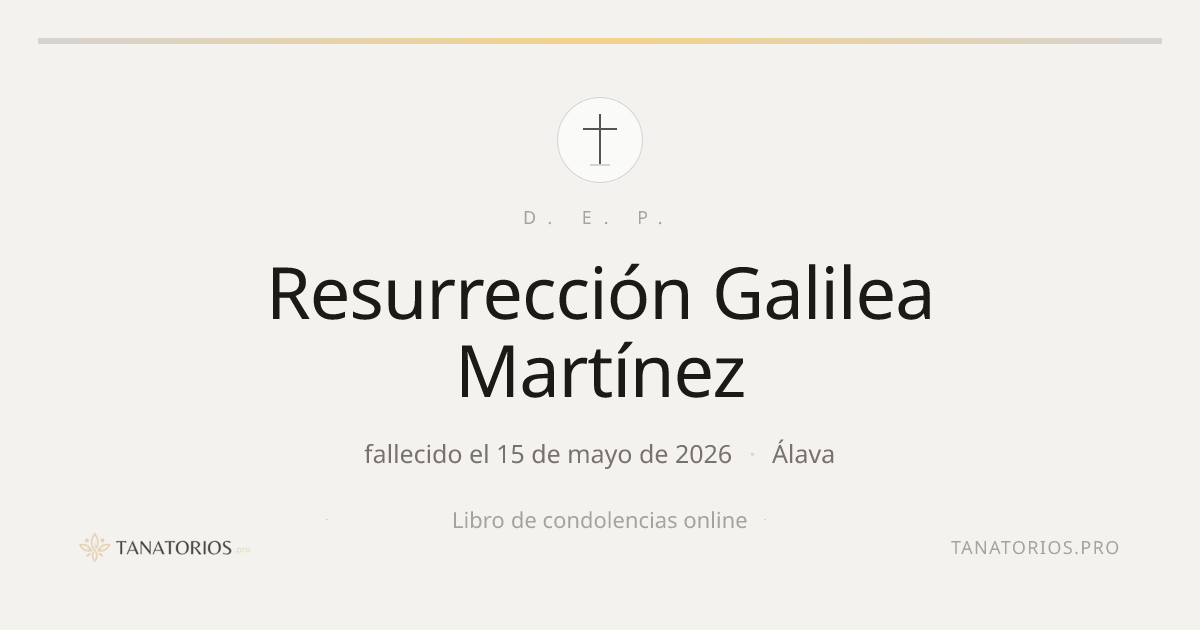 Memorial de Resurrección Galilea Martínez
