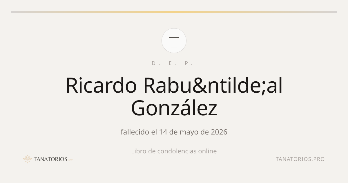 Memorial de Ricardo Rabu&ntilde;al González