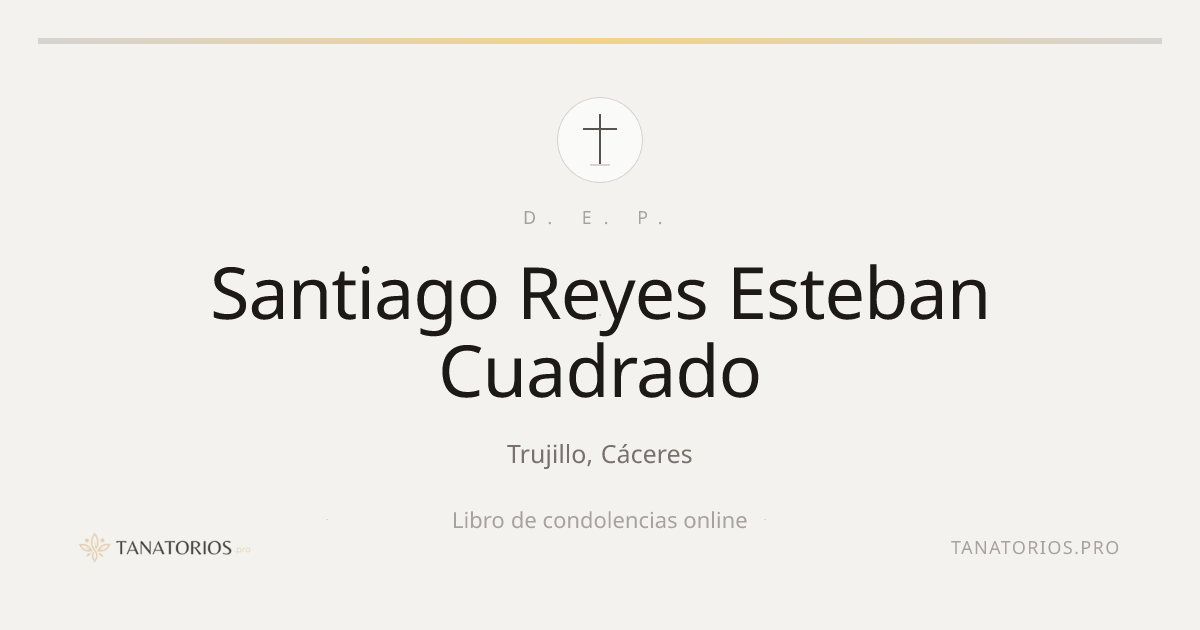 Memorial de Santiago Reyes Esteban Cuadrado