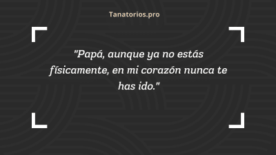 Frases para despedir a un padre fallecido59 - tanatorios.pro