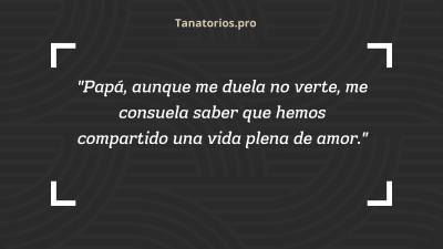 Frases para despedir a un padre fallecido91 - tanatorios.pro