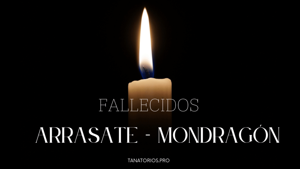 Fallecidos Arrasate - Mondragón