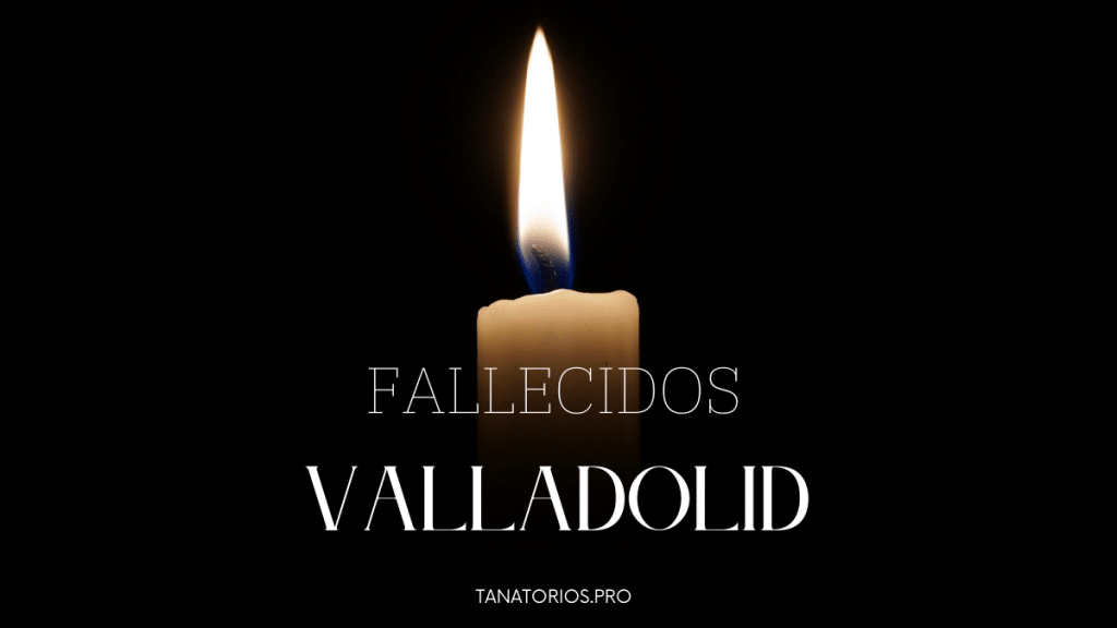 Fallecidos Valladolid