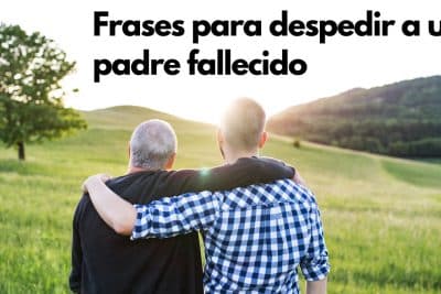 frases despedida padre fallecido - tanatorios.pro